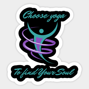 Choose Yoga To Find Your Soul Sticker